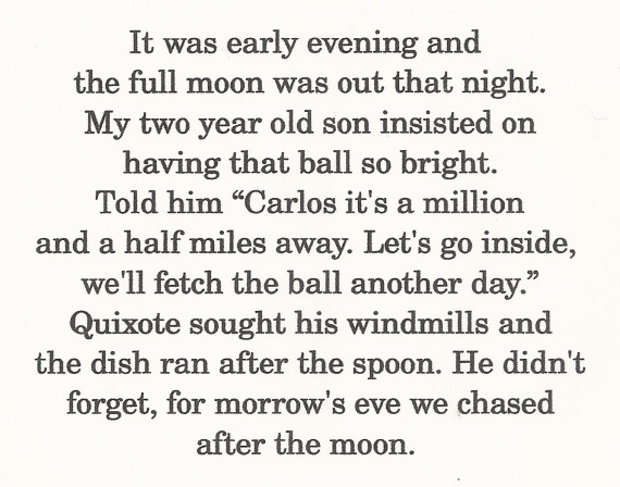 This poem was written 33 years ago. the morning after I held my son to look up at the moon one evening. He's 35 years old now. 